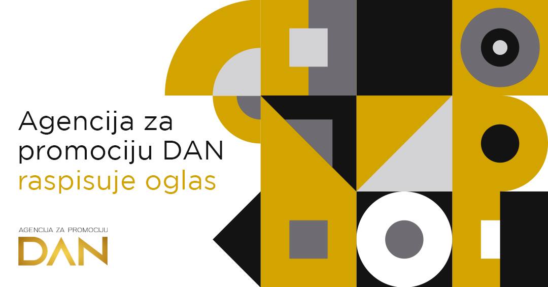 OGLAS za posao: Agencija za promociju DAN raspisuje konkurs za prijem dva nova uposlenika